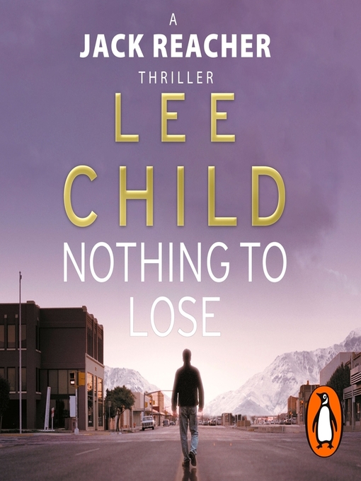 Title details for Nothing to Lose by Lee Child - Available